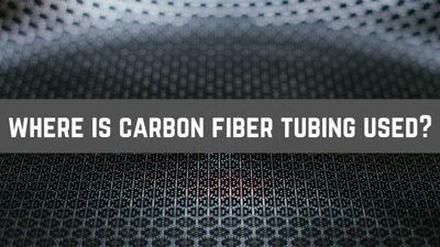 Where is Carbon Fiber Tubing Used?
